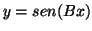 $y = sen (Bx)$